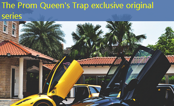 The Prom Queen's Trap exclusive original series The Prom Queen's Trap exclusive original series